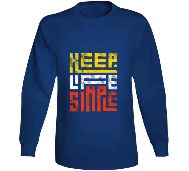 Keep Life Simple Ladies T Shirt, Hoodies, and Sweatshirts