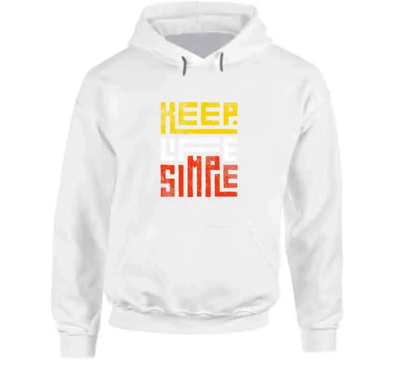 Keep Life Simple Ladies T Shirt, Hoodies, and Sweatshirts