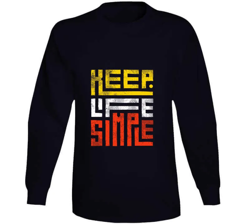 Keep Life Simple Ladies T Shirt, Hoodies, and Sweatshirts